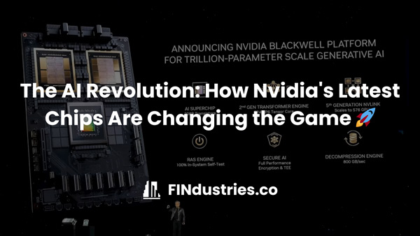 The AI Revolution: How Nvidia's Latest Chips Are Changing the Game ...